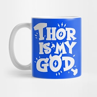 Thor is my God Mug